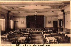 1900 - kath. Vereinshaus